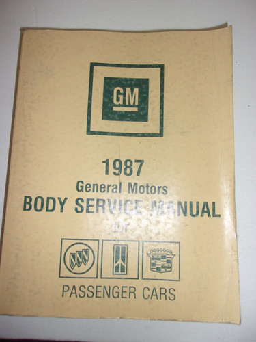 1987 General Motors Body Service Manual for Buick, Oldsmobile,Cadillac