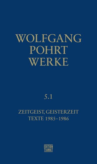 Zeitgeist, Geisterzeit & Texte (1985-1986) | Wolfgang Pohrt | 2018 |