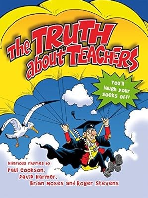 The Truth About Teachers, Cookson, Paul & Harmer, David & Moses, Brian & Stevens