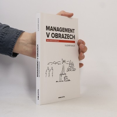 Management v obrazech - bez návalů korektnosti  |  Vladimír Baslík