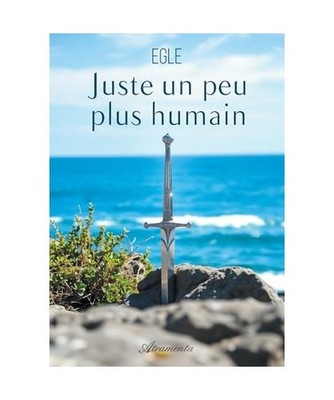 Juste un peu plus humain, Egle
