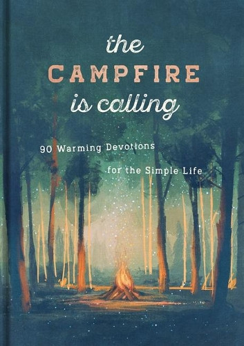 The Campfire Is Calling (Hardback)