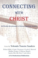 Connecting with Christ: 52 Weekly Devoti Sanders, Yolonda Tonette Paperback