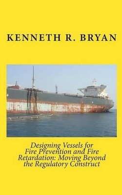 Designing Vessels for Fire Prevention and Fire Retardation: Moving Beyond the Re