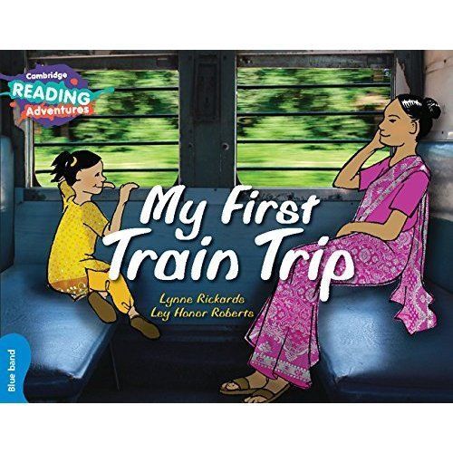Cambridge Reading Adventures My First Train Trip Blue Band Rickards Honor