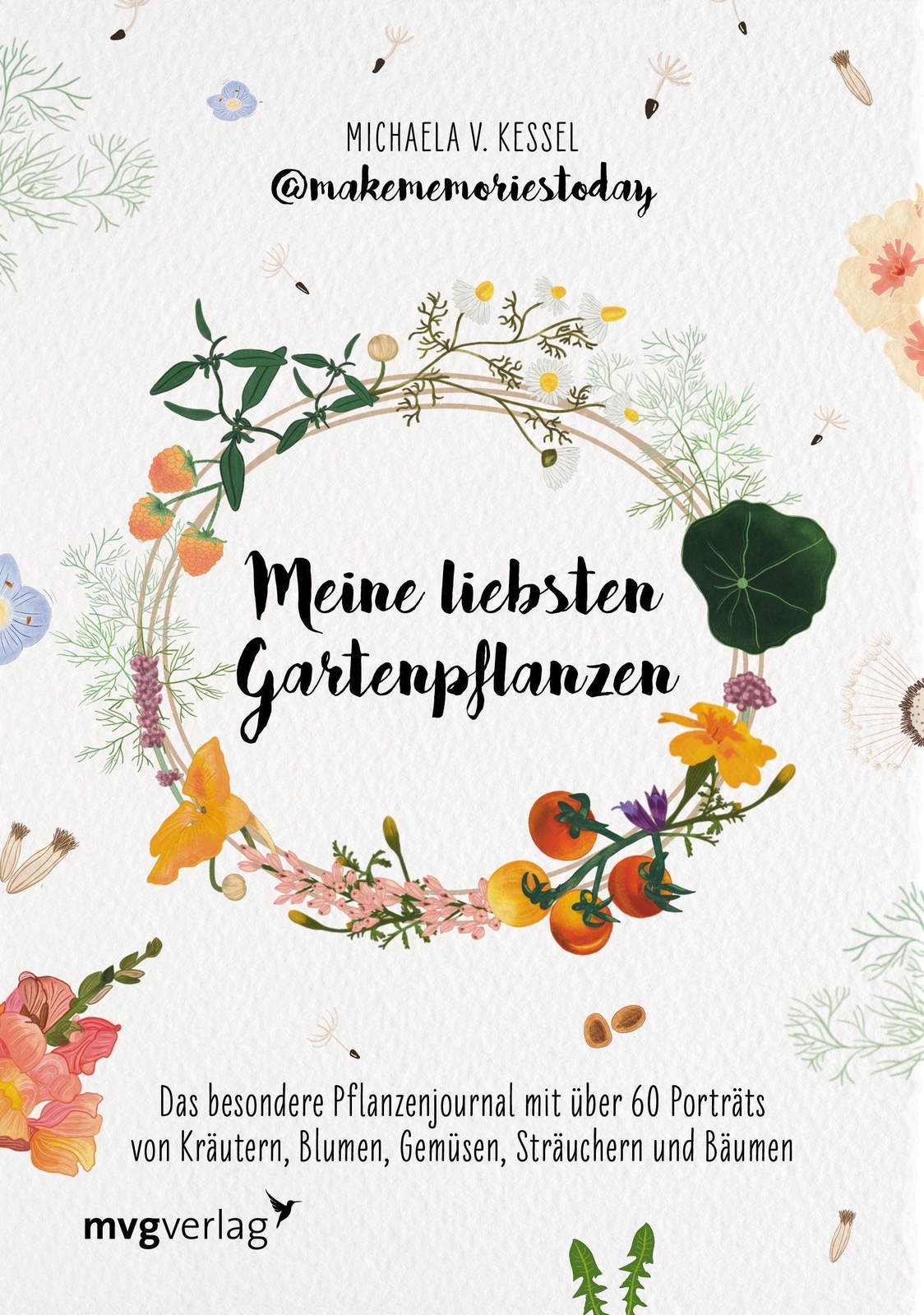 Meine Liebsten Gartenpflanzen Michaela Von Kessel Makemem ...