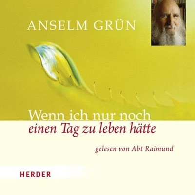 Wenn ich nur noch einen Tag zu leben hätte: Mit Musik der Wiltener Sängerknaben