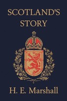 H. E. Marshall | Scotland's Story (Yesterday's Classics) | Taschenbuch (2005)