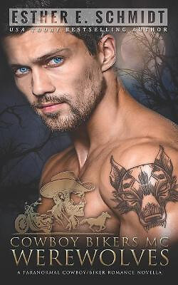 Cowboy Bikers MC: Werewolves By Esther E Schmidt - New Copy - 9798570040113