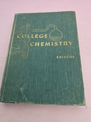 College Chemistry 4th Edition HC 1937/1951 Herman T Briscoe Houghton Mifflin Co