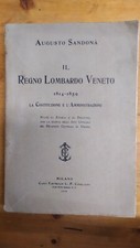 Augusto Sandonà il regno Lombardo Veneto Milano Cogliati 1912