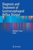 Michael F. Vaezi | Diagnosis And Treatment Of Gastroesophageal Reflux Disease