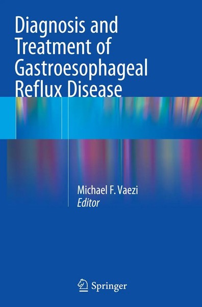 Michael F. Vaezi | Diagnosis And Treatment Of Gastroesophageal Reflux Disease-image