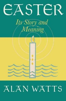 Easter: Its Story and Meaning by Alan Watts (English) Paperback Book