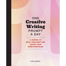 One Creative Writing Prompt a Day Journal with 365 Daily Writing Exercises