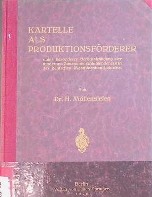 Kartelle als Produktionsförderer unter bes. Berücks. d. med. Zusammenschlusstend