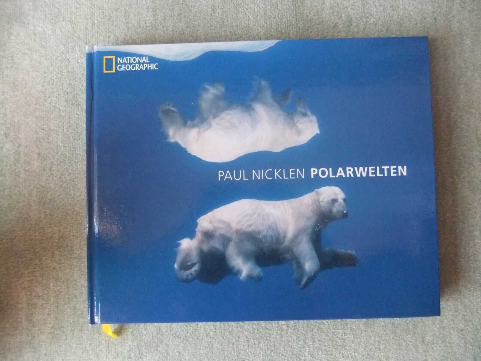 Paul Nicklen, Polarwelten / Bildband Arktis Antarktis, National Geographic - Paul Nicklen