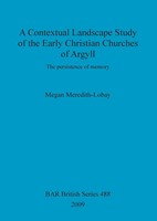 A Contextual Landscape Study Of The Early Christian Churches Of Argyll | Buch