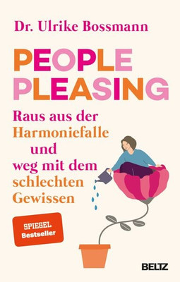 People Pleasing Raus aus der Harmoniefalle und weg mit dem schlechten Gewissen
