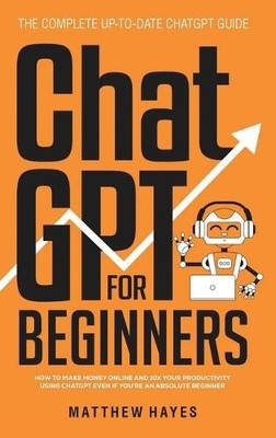 Matthew Hayes ChatGPT for Beginners (Gebundene Ausgabe)