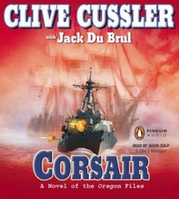 Oregon Files Ser.: Corsair by Jack Du Brul and Clive Cussler (2009, Compact Disc