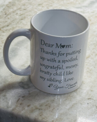 Unbranded New Coffee Mug 11oz/Dear Mom Thanks For Putting Up With Spoiled