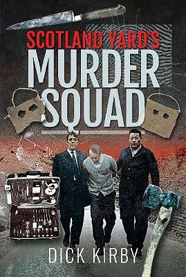 Scotland Yard's Murder Squad by Dick Kirby (Hardcover, 2020)