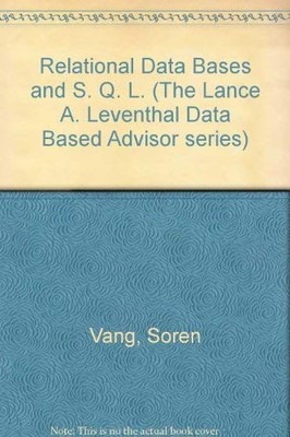 Relational Data Bases and S. Q. L. (The Lance A. Leventhal... - Vang, Soren