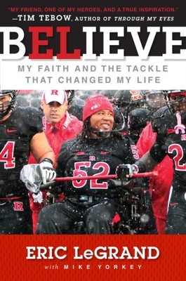Believe : My Faith and the Tackle That Changed My Life, Hardcover by Legrand,...