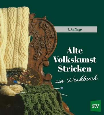 Alte Volkskunst Stricken | Ein Handbuch | Katharina Zwittnig | Taschenbuch