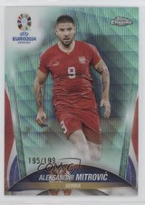 2024 Topps Chrome UEFA Euro Aqua Wave Refractor /199 Aleksandar Mitrovic #22 n0c