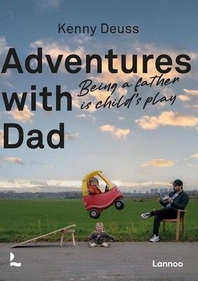 Adventures with Dad: Being a Father is Child's Play Deuss, Kenny and Mama Baas: