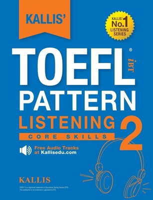 Kallis | KALLIS' TOEFL iBT Pattern Listening 2 | Taschenbuch | Englisch (2016)