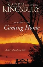 Coming Home: A Story of Undying Hope (The Baxter Family) - Paperback - GOOD