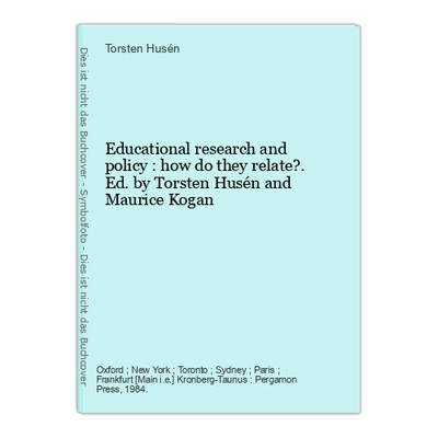 Educational research and policy : how do they relate?. Ed. by Torsten Husén and 