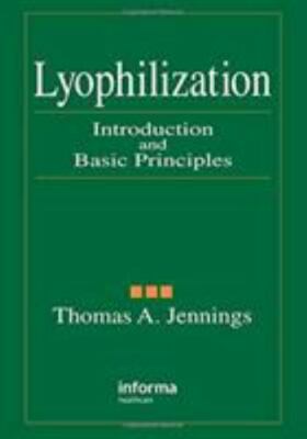 Lyophilization : Introduction and Basic Principles, Hardcover by Jennings, Th...
