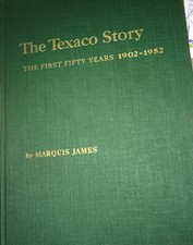 THE HISTORY OF TEXACO 1902 - 1952 FIRST 50 YEARS HCDJ M JAMES GAS OIL PETROLIANA