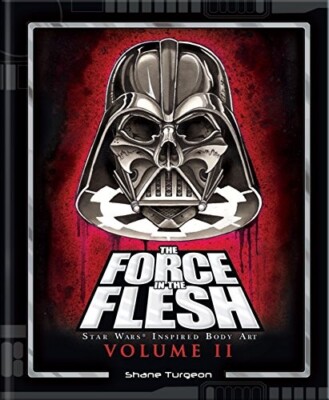 Star Wars Tattoos Coffee Table Book Force In The Flesh Vol 2 Inspired Body Art