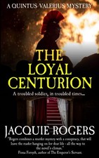 The Loyal Centurion (Quintus Valerius Mysteries) - Rogers, Jacquie