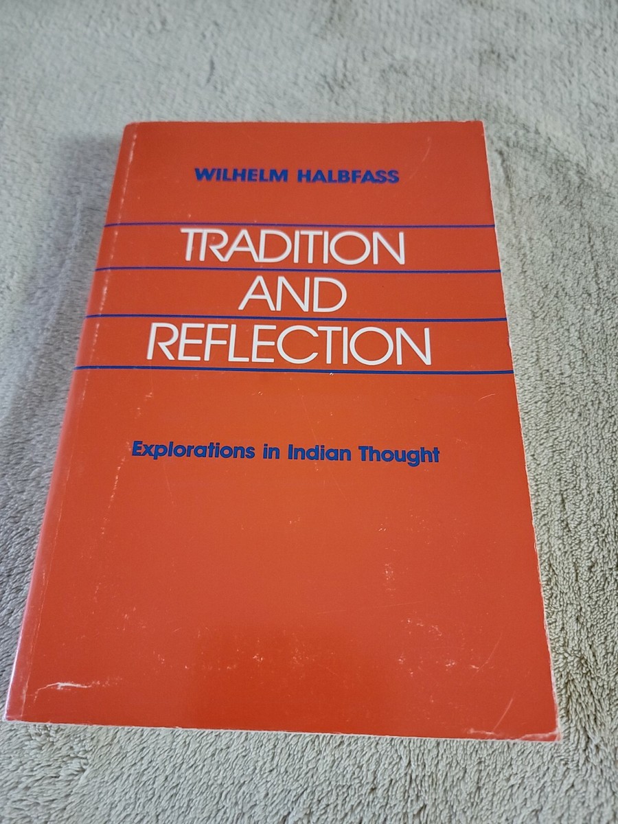 Tradition and Reflection Explorations in Indian Thought