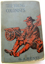 The Young Colonists G. A. Henty 1899 Zulu and Boer Wars HC