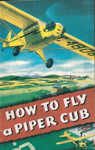How to Fly a Piper Cub – 1946 Booklet – 31 Pages – Excellent Condition