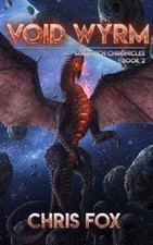 Void Wyrm: Magitech Chronicles Book 2 by Chris Fox [Paperback]
