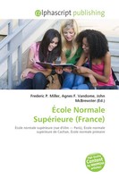 Frederic P. Miller (U. A.) | ÉCole Normale SupéRieure (France) | Taschenbuch