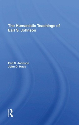 The Humanistic Teachings Of Earl S. Johnson - 9780367292928