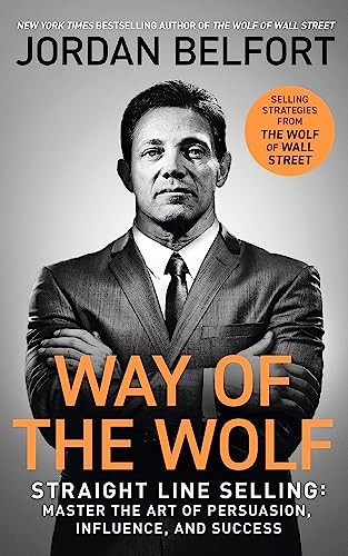Way of the Wolf: Straight line selling: Master the art of persuasion, influence - Image 4