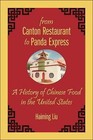 From Canton Restaurant to Panda Express: A History of Chinese Food in the United States by Haiming Liu (Paperback, 2015)