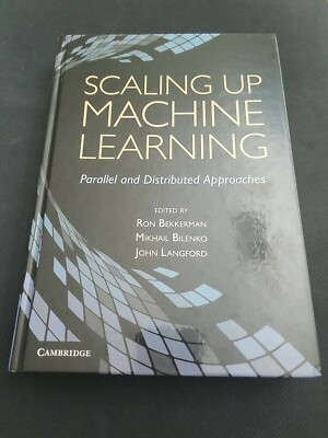 Scaling up Machine Learning: Parallel and Distributed - 2011, Hardcover - NEW