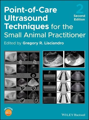 Point-of-Care Ultrasound Techniques for the Small Animal Prac... - 9781119460985