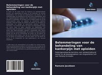 Ramune Jacobsen | Belemmeringen Voor De Behandeling Van Kankerpijn Met OpioïDen